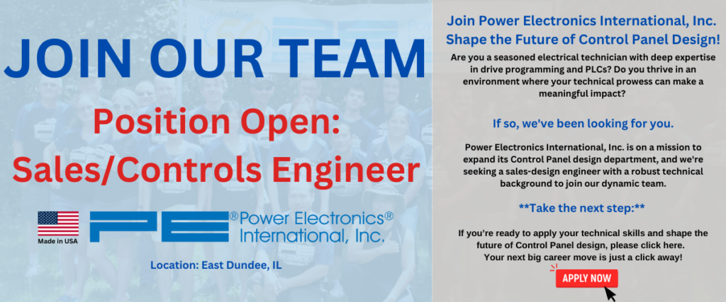 Join Our Team, Position Open: Sales/Controls Engineer ad with Content: Join Power Electronics International, Inc. Shape the Future of Control Panel Design!Are you a seasoned electrical technician with deep expertise in drive programming and PLCs? Do you thrive in an environment where your technical prowess can make a meaningful impact? If so, we've been looking for you. Power Electronics International, Inc. is on a mission to expand its Control Panel design department, and we're seeking a sales-design engineer with a robust technical background to join our dynamic team. **Take the next step:** If you’re ready to apply your technical skills and shape the future of Control Panel design, please click here. Your next big career move is just a click away!